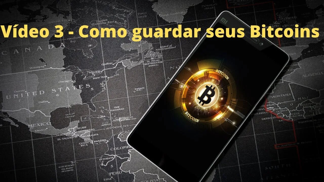 Vídeo 3 - Como guardar Bitcoin ?