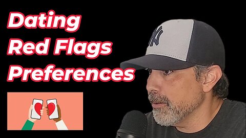 Dating, Red flags, High Preferences - Just Luke Show