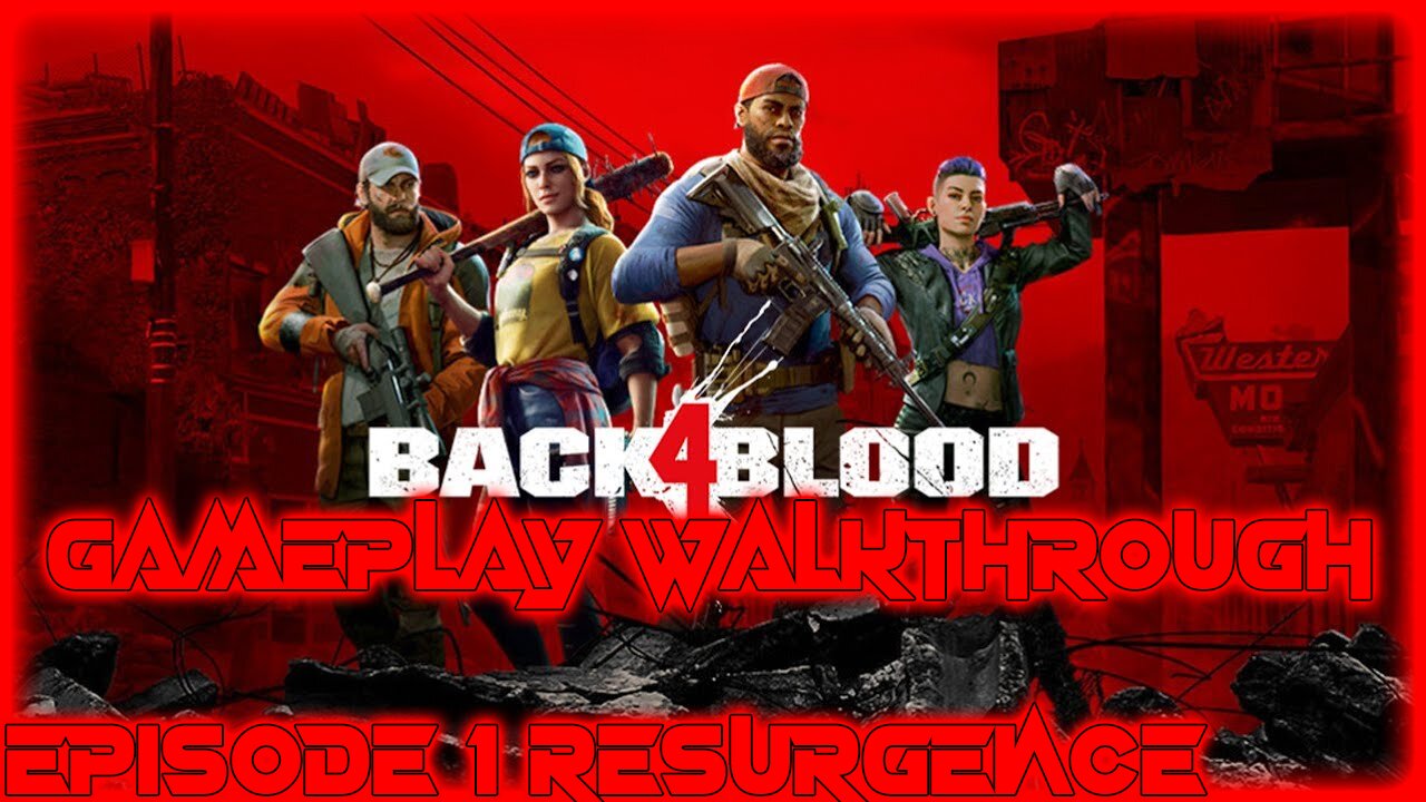 Back 4 Blood Gameplay Walkthrough Episode 1- Resurgence