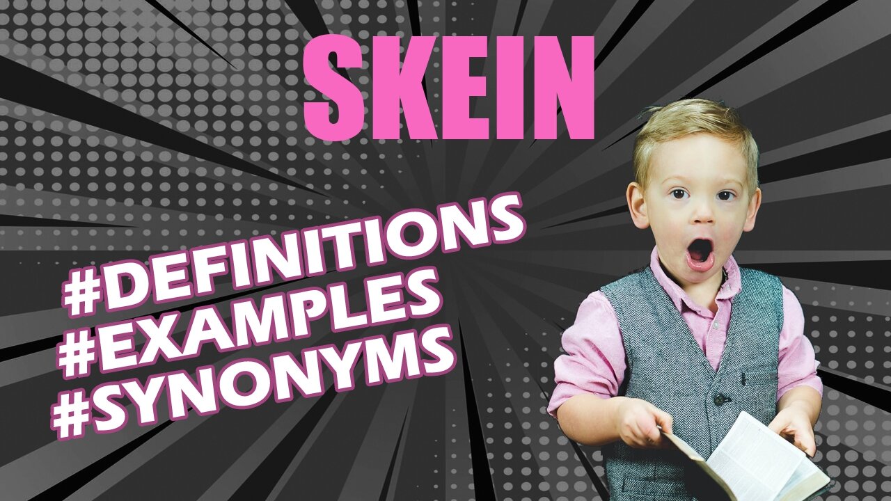 Definition and meaning of the word "skein"