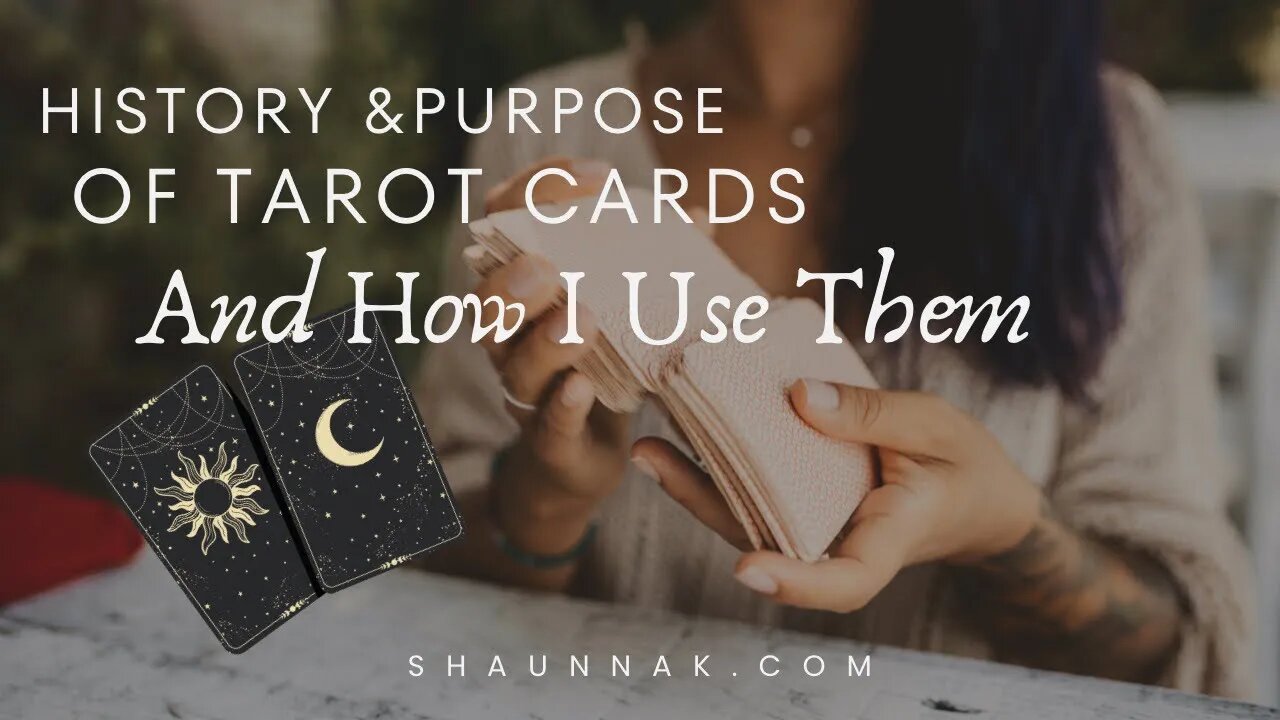 History & Purpose of Tarot Cards | How I Use Them