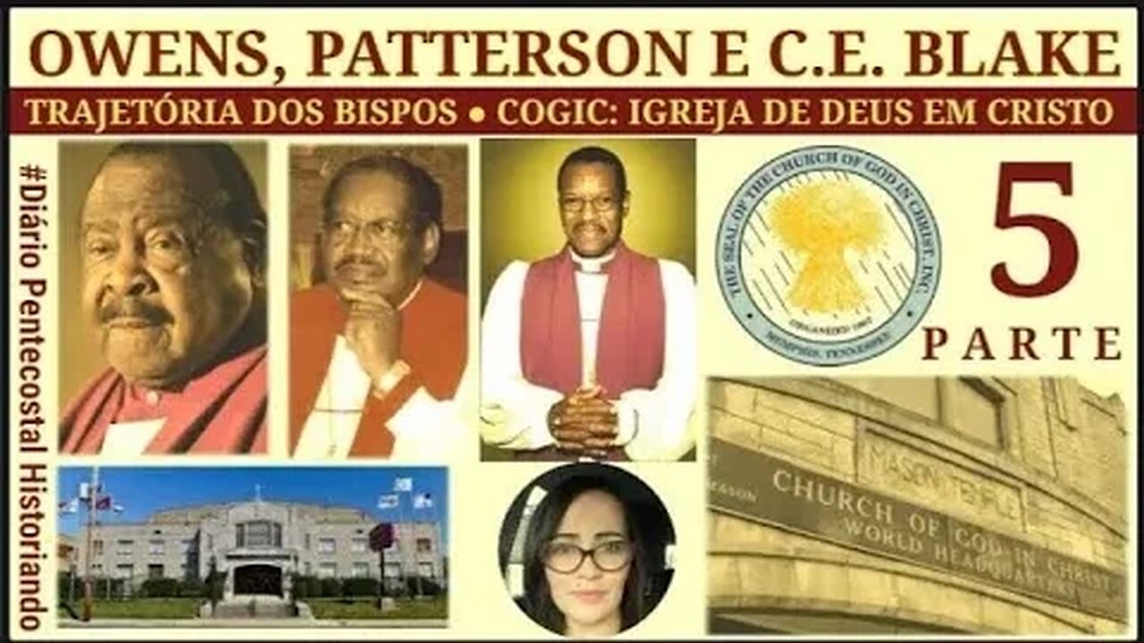 5. COGIC: CD OWENS, GE PATTERSON, CE BLAKE ● BISPOS COGIC: IGREJA DE DEUS EM CRISTO