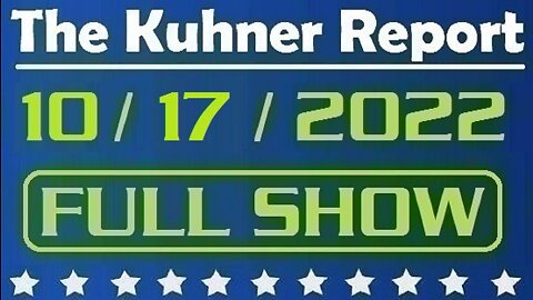 The Kuhner Report 10/17/2022 [FULL SHOW] Biden says U.S. economy "is strong as hell" & the Democrats will win in November. Are they preparing to rig another election?