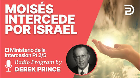 El Ministerio de la Intercesion 2 de 5 - Moisés en nombre de Israel