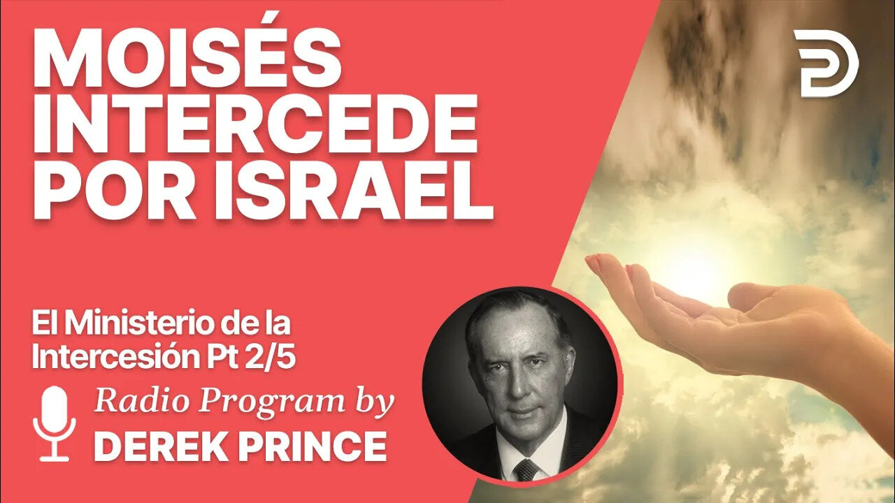 El Ministerio de la Intercesion 2 de 5 - Moisés en nombre de Israel