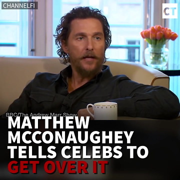 Matthew McConaughey Tells Celebs To Get Over It