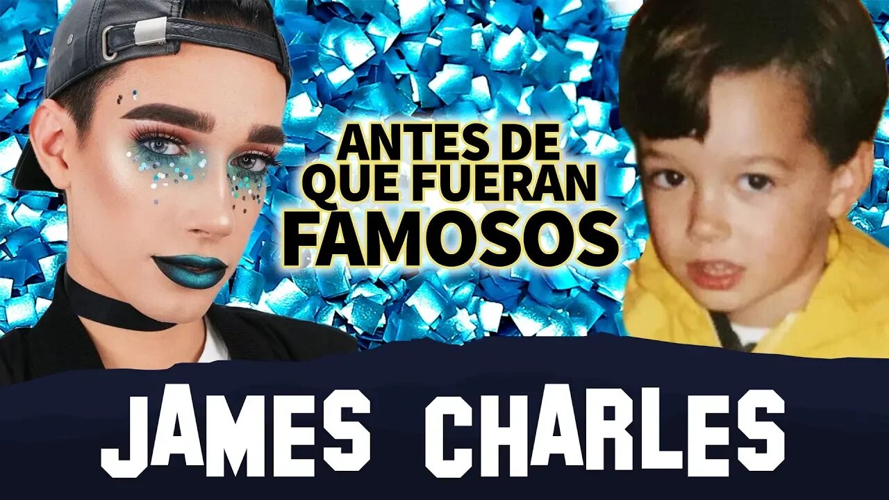 James Charles | Antes De Que Fueran Famosos | Tati Drama