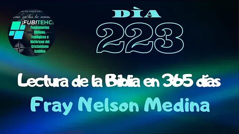 - DÍA 223 - Lectura de la Biblia en un año. Por: Fray Nelson Medina.