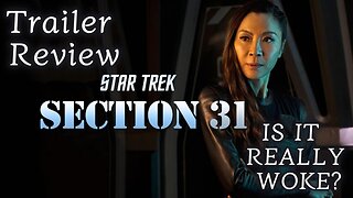 Star Trek Section 31 Trailer and Review