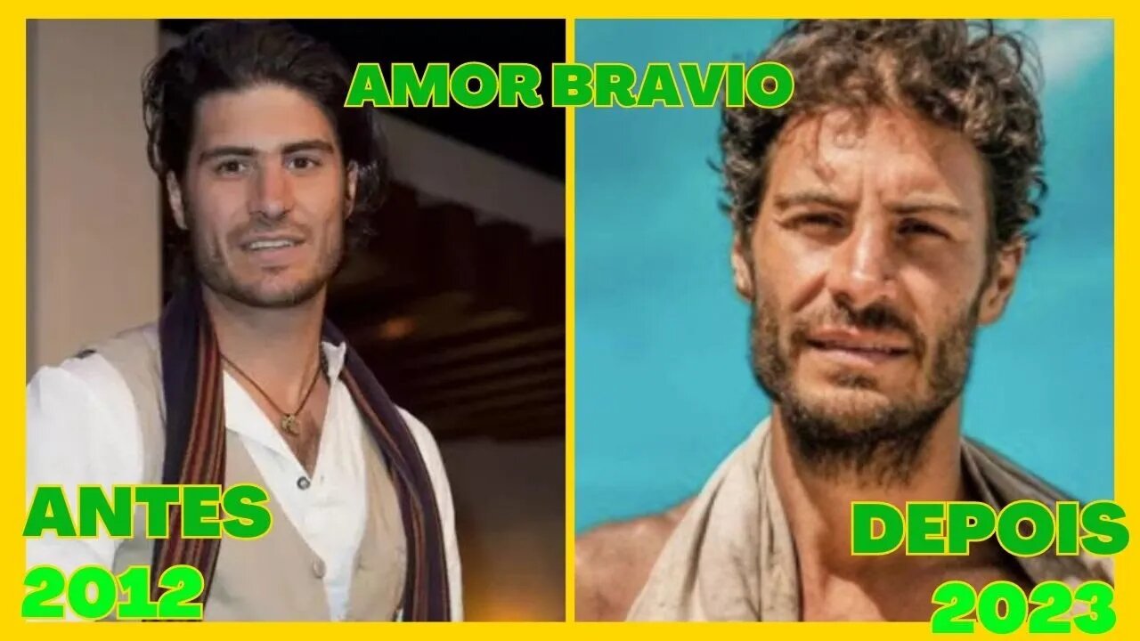 ASSIM ESTÁ O ELENCO DE AMOR BRAVIO 2023 ANTES E DEPOIS