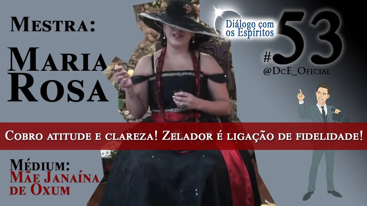 DcE 053 - Mestra Maria Rosa - Cobro ATITUDE e clareza