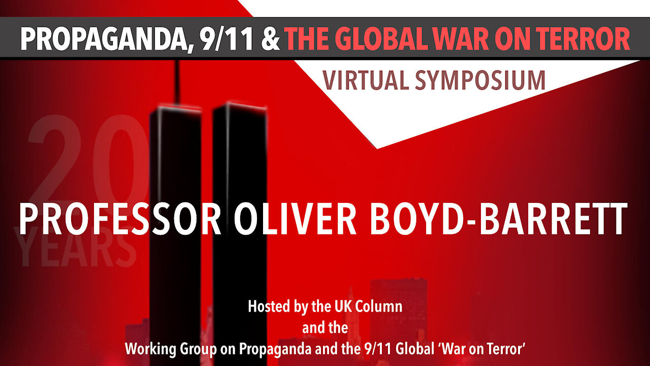 Propaganda and the 9/11 ‘Global War on Terror': Professor Oliver Boyd-Barrett