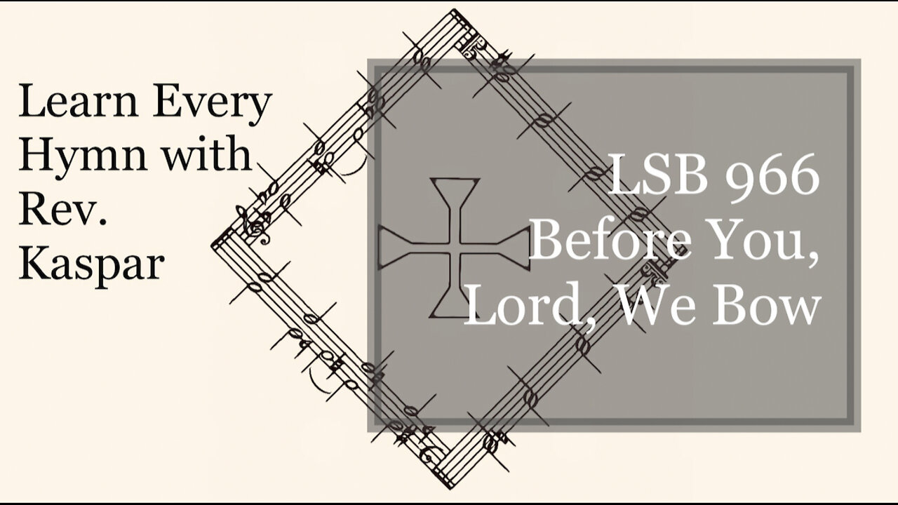 LSB 966 Before You. Lord, We Bow ( Lutheran Service Book )