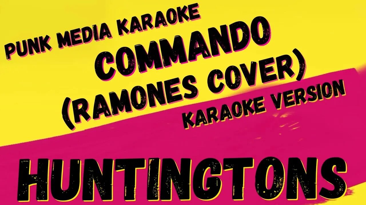 HUNTINGTONS ✴ COMMANDO (RAMONES COVER) ✴ KARAOKE INSTRUMENTAL ✴ PMK