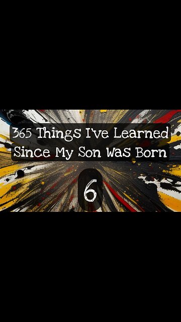 6/365 things I’ve learned since my son was born