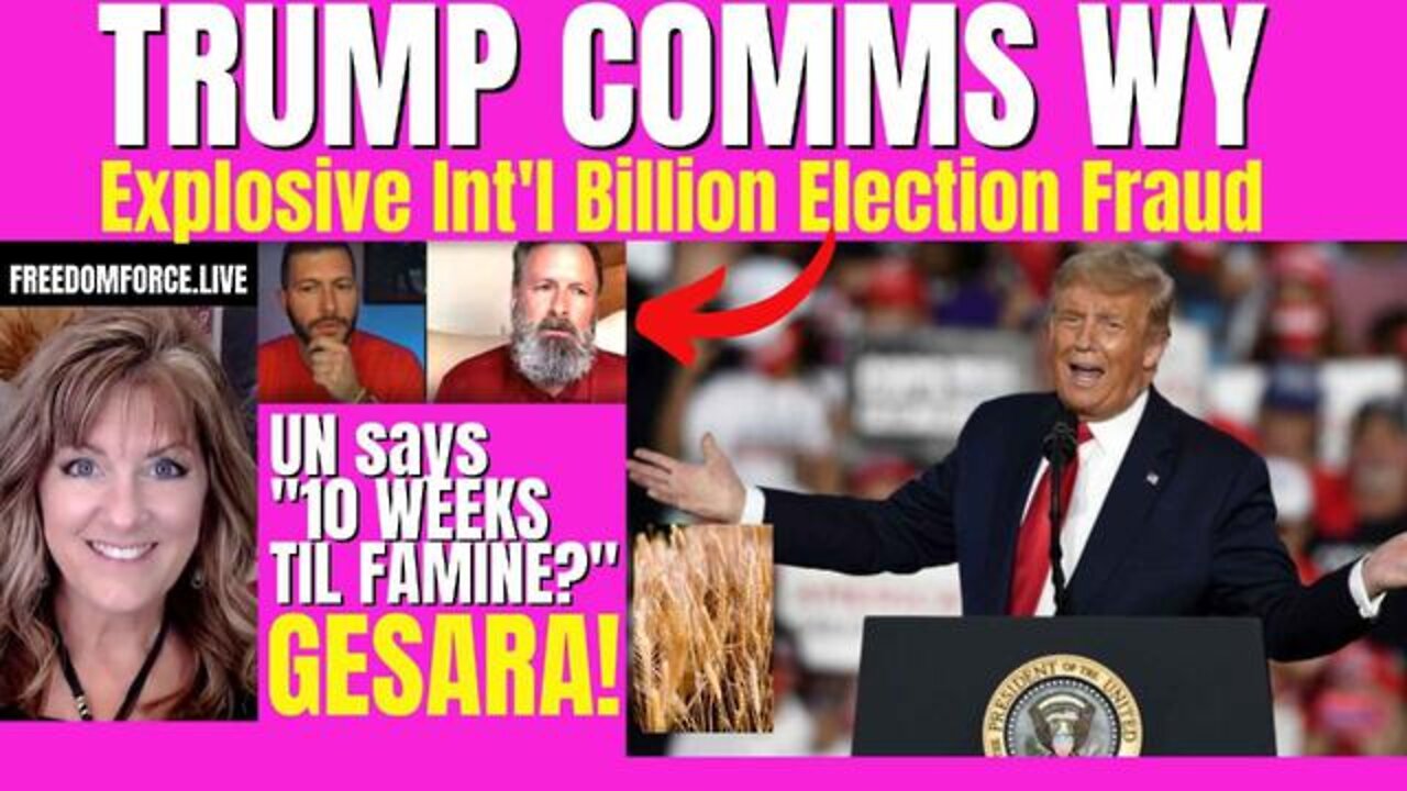 Situation Update - Trump Rally Wyoming, Selection, Gesara Un Famine 05-30-22