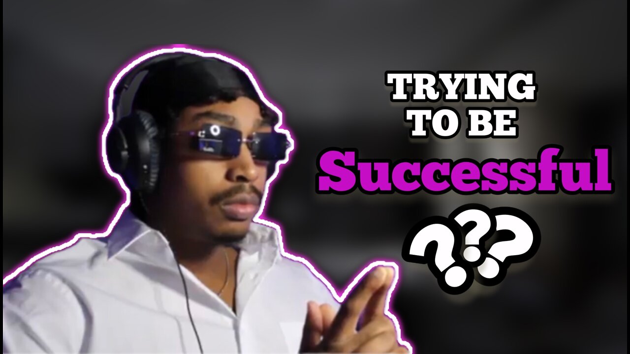 TRYING TO BE SUCCESSFUL?