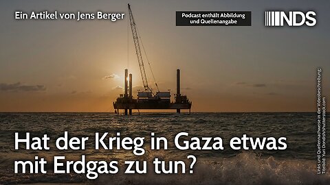 Hat der Krieg in Gaza etwas mit Erdgas zu tun?Jens Berger@NDS🙈