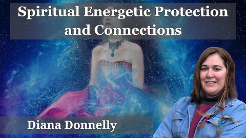 Spiritual Energetic Protection and Connections