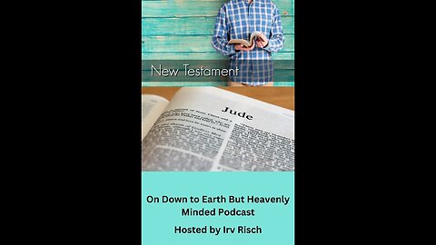 Study in the NT, Jude, on Down to Earth But Heavenly Minded Podcast
