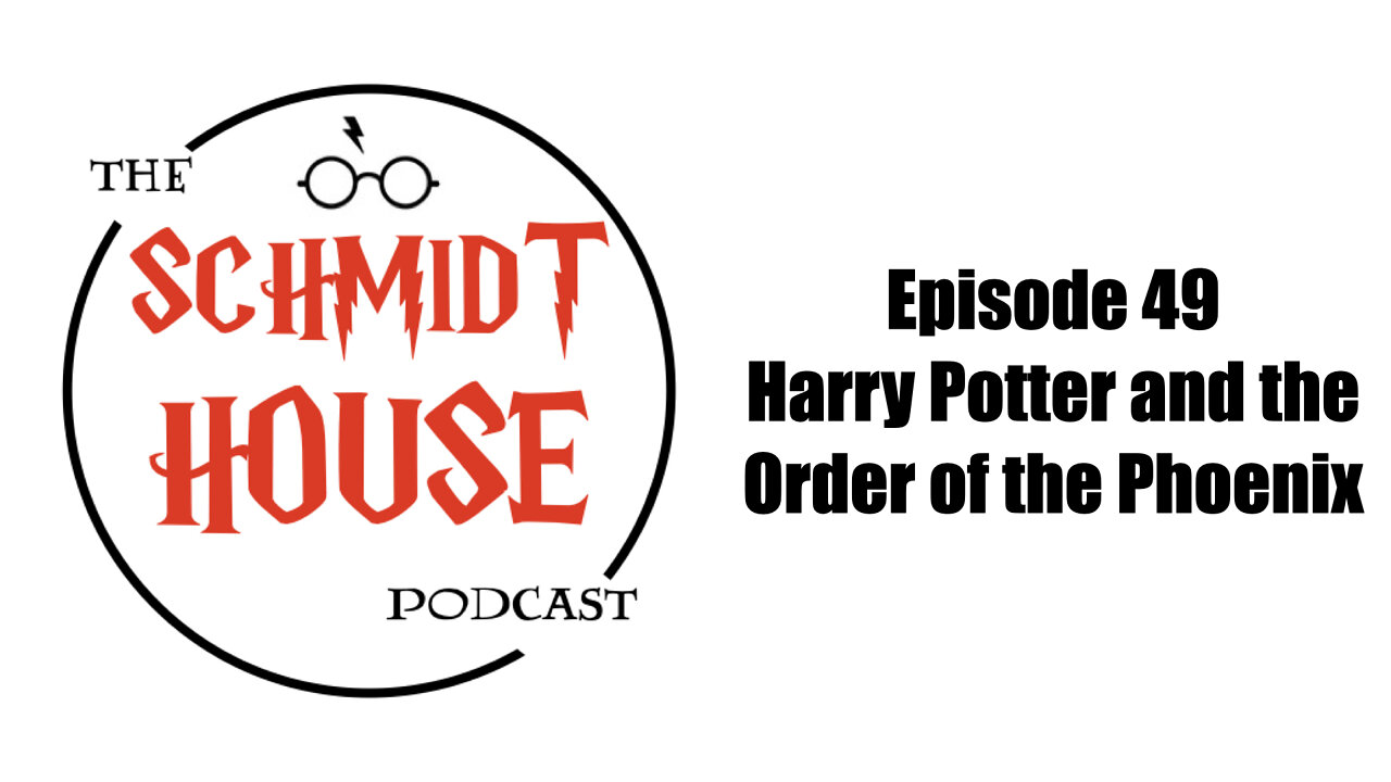 Episode 49 - Harry Potter and the Order of the Phoenix