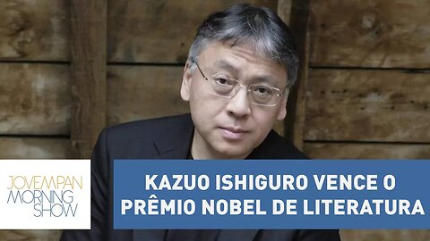 Kazuo Ishiguro vence o Prêmio Nobel de Literatura