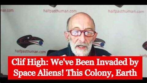 Clif High: We've Been Invaded by Space Aliens! This Colony, Earth