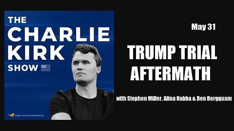 Charlie Kirk - Trump Trial Aftermath w/ Stephen Miller, Alina Habba & Ben Bergquam