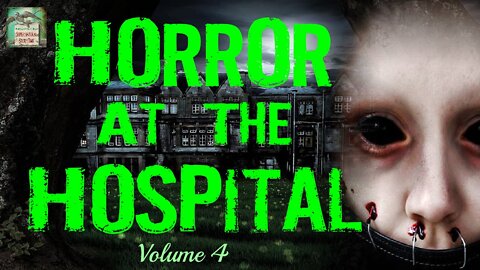 Horror at the Hospital | Volume 4 | Supernatural StoryTime E199