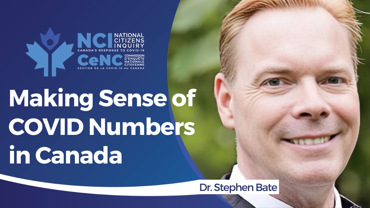 Dr. Stephen Bate Makes Sense of COVID Numbers Seen in Canada