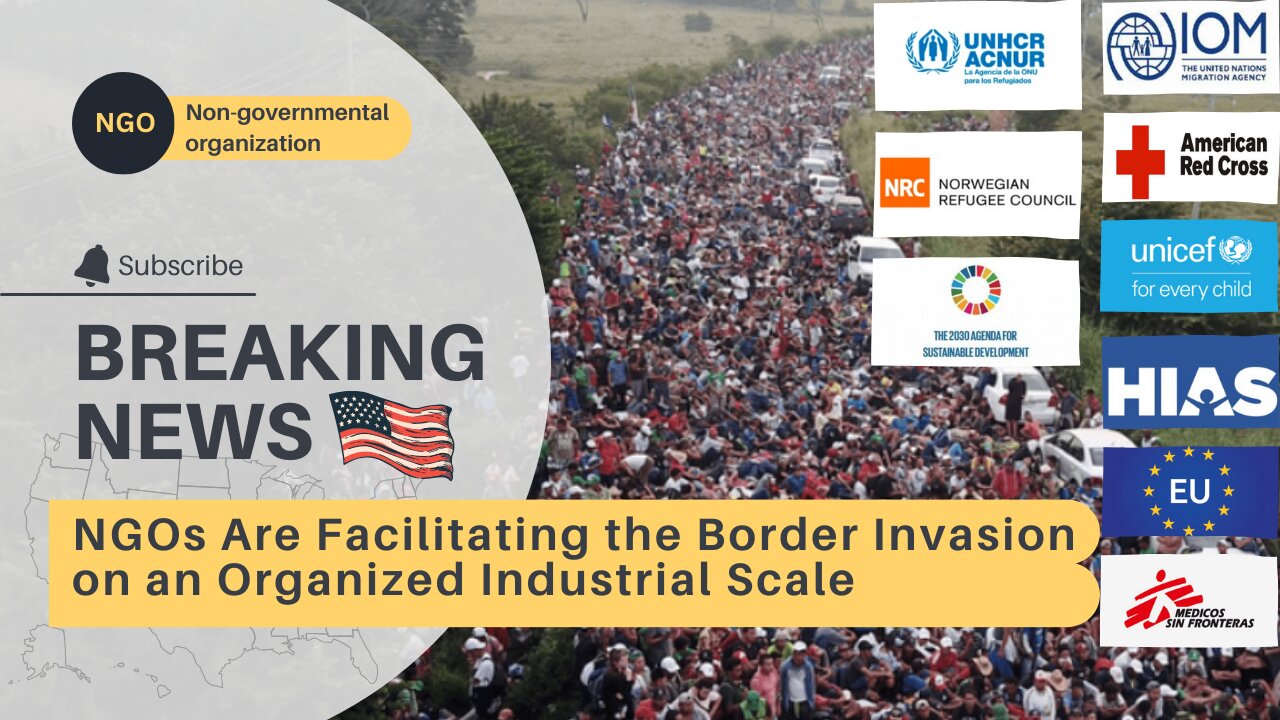 NGOs Are Facilitating the Border Invasion on an Organized Industrial Scale