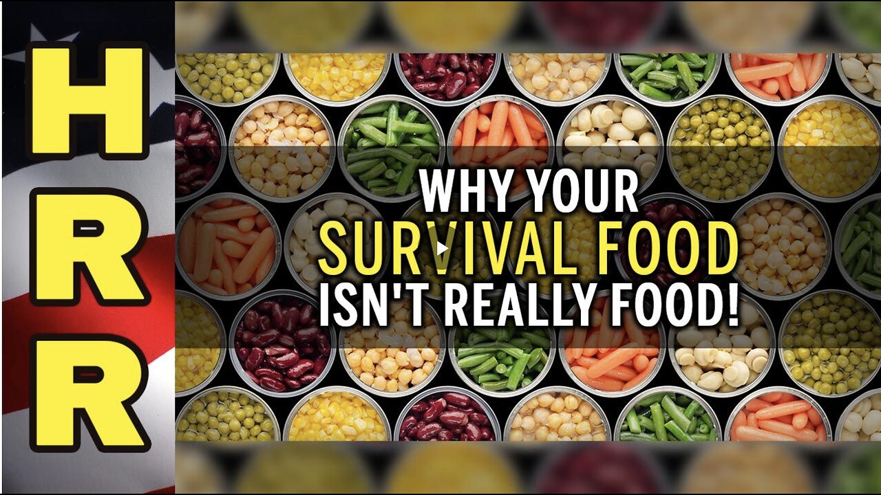 Why your SURVIVAL FOOD isn't really FOOD!