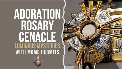 Rosary and Adoration Cenacle with MOME