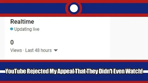 YouTube Denies My Appeal Video Without Even Watching It