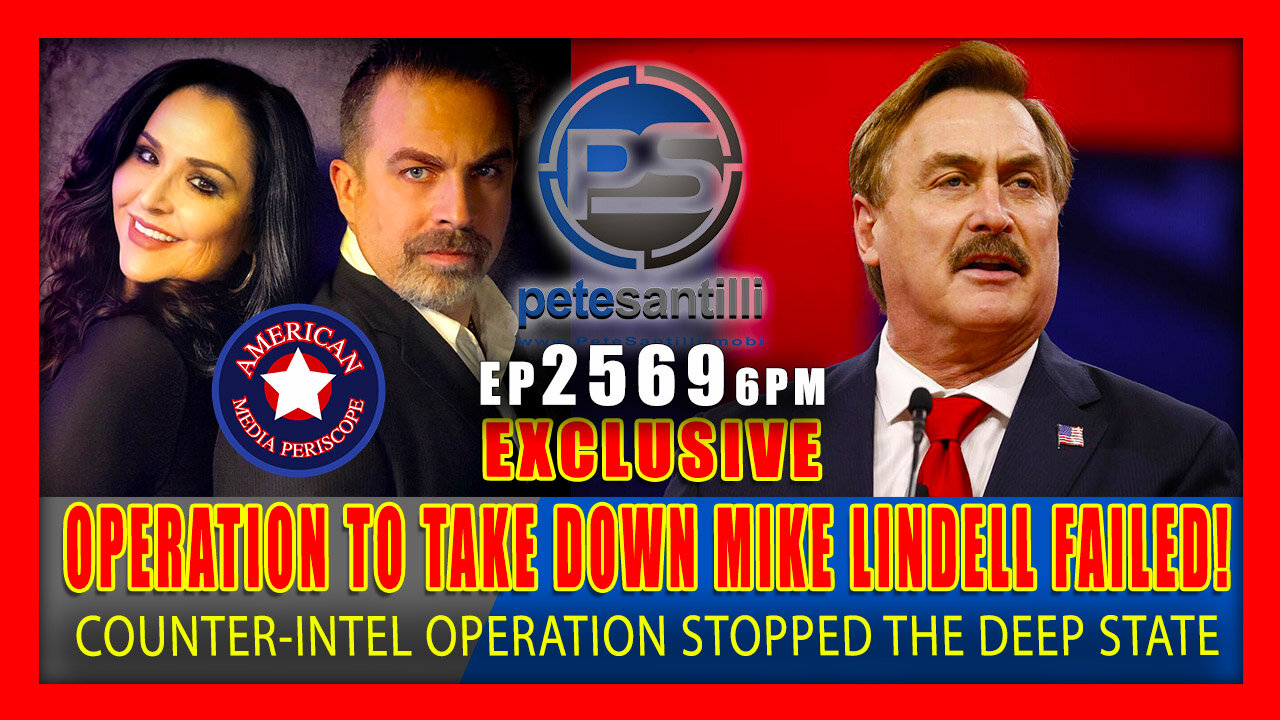 EXCLUSIVE: OPERATION TO TAKE DOWN MIKE LINDELL FAILED COUNTER-INTEL OPERATION STOPPED THE DEEP STATE