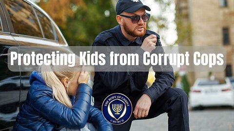 Protecting Our Children From Corrupt Cops