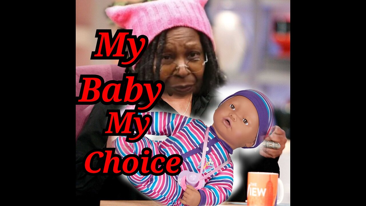 Whoopi wants everyone to have Abortions
