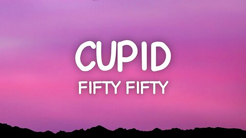 FIFTY FIFTY - Cupid (Twin Version) (Lyrics)