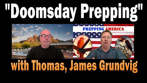 "Doomsday Prepping" with Thomas, James Grundvig | Prepping America | Unlimited Future!