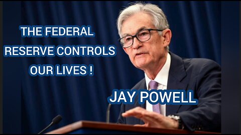 THE FEDERAL RESERVES CONTROLS OUR LIVES !