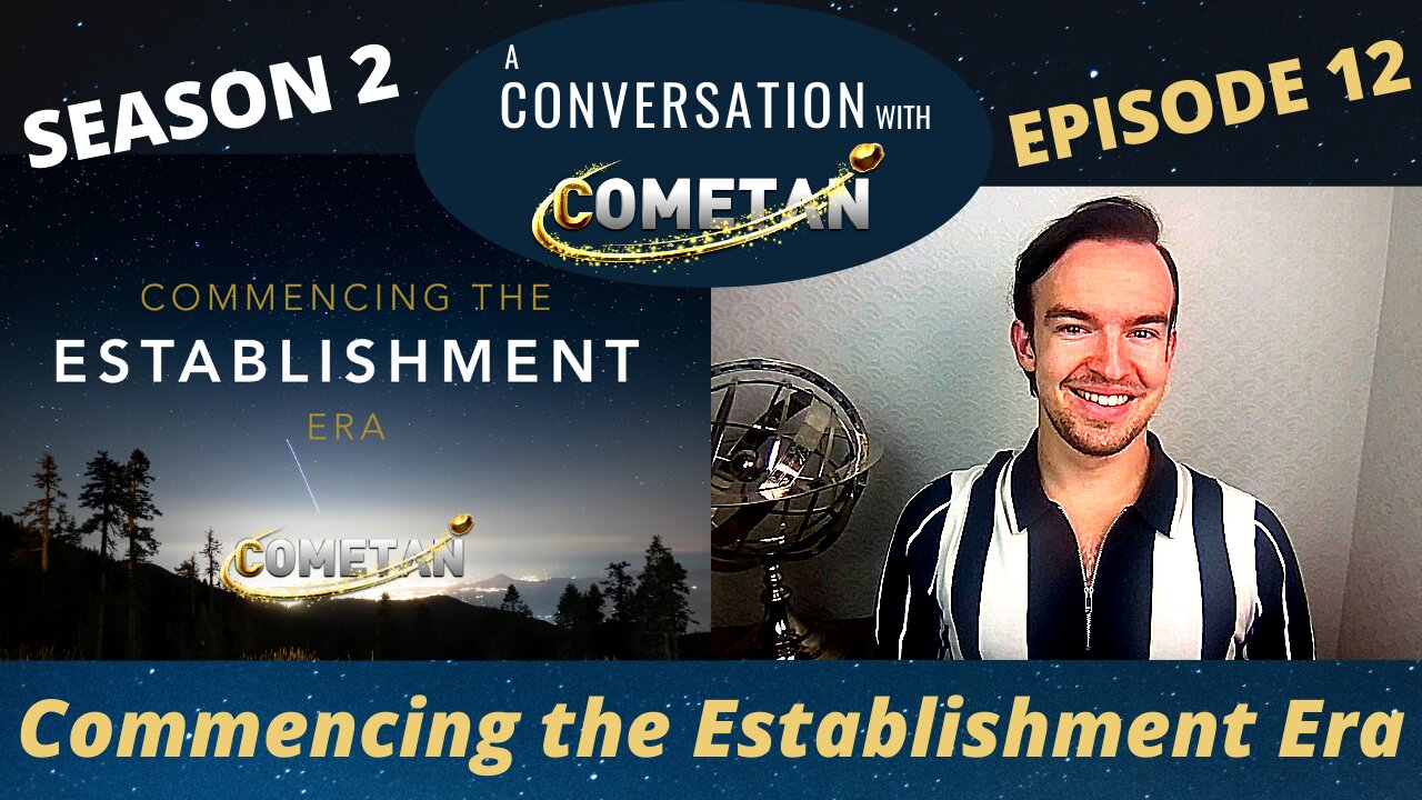 A Conversation with Cometan | S2E12 | Commencing the Establishment Era