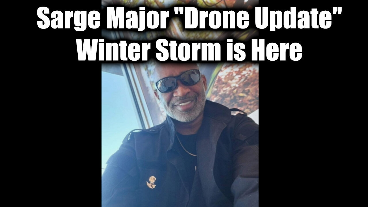 New Sarge Major "Drone Update" - Winter Storm is Here