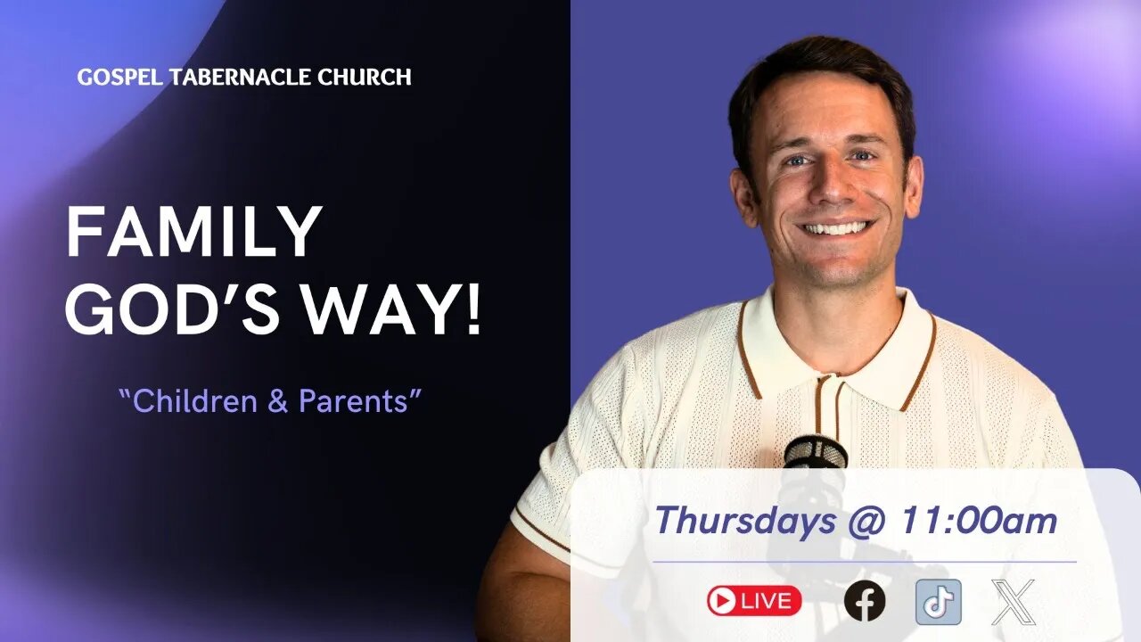 Family: God's Way! | Pastor A.J. | Gospel Tabernacle Church