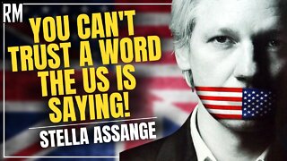 You Can't Trust a Word the US Is Saying! | Stella Assange