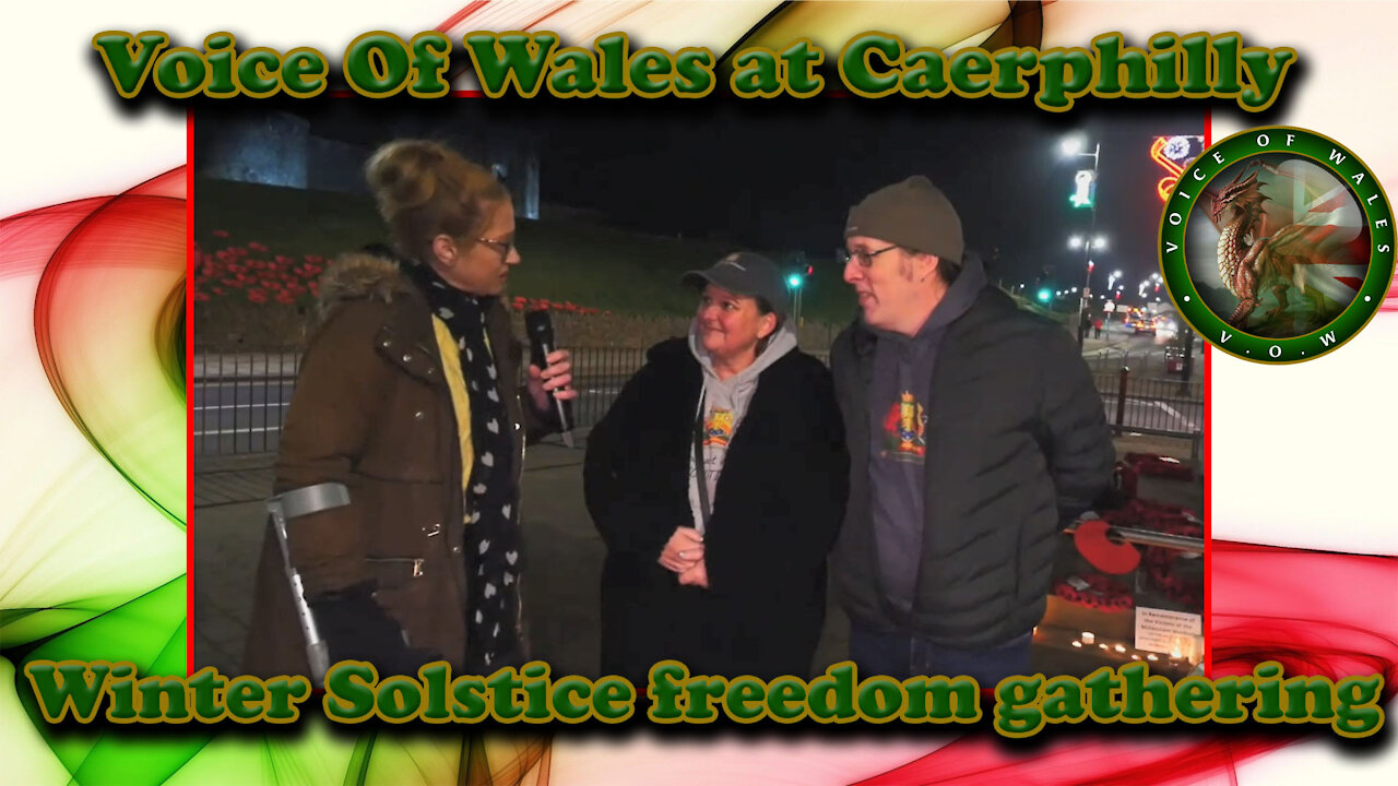 Voice Of Wales at Caerphilly Winter Solstice Freedom Gathering