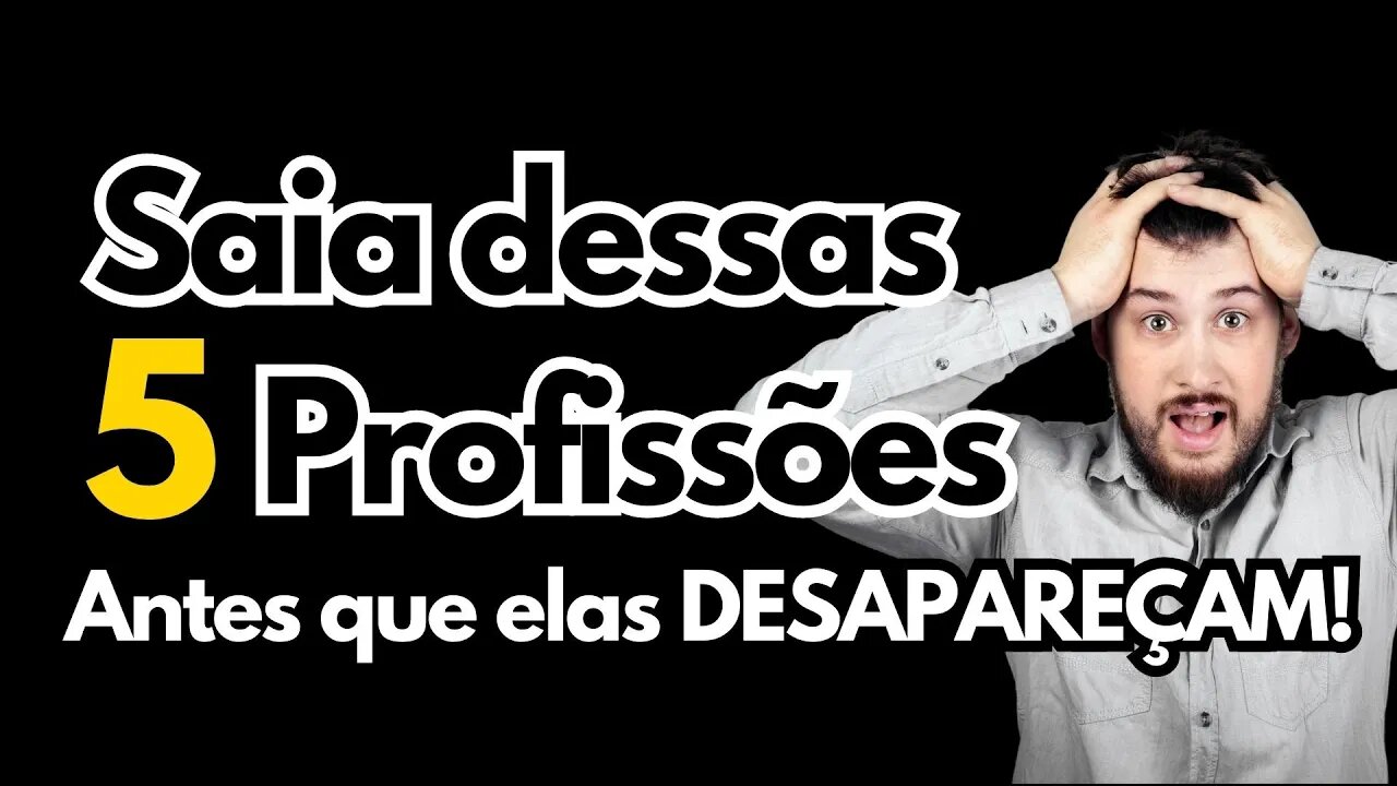 5 Profissões que irão DESAPARECER!