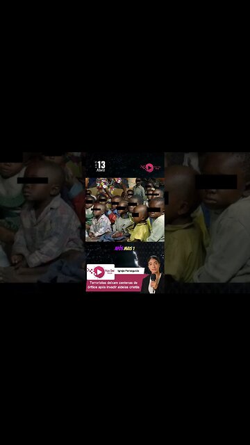 T3rror1st@s deixam centenas de órfãos após invadir aldeias cristãs.#viral #jornalismo #cristianismo