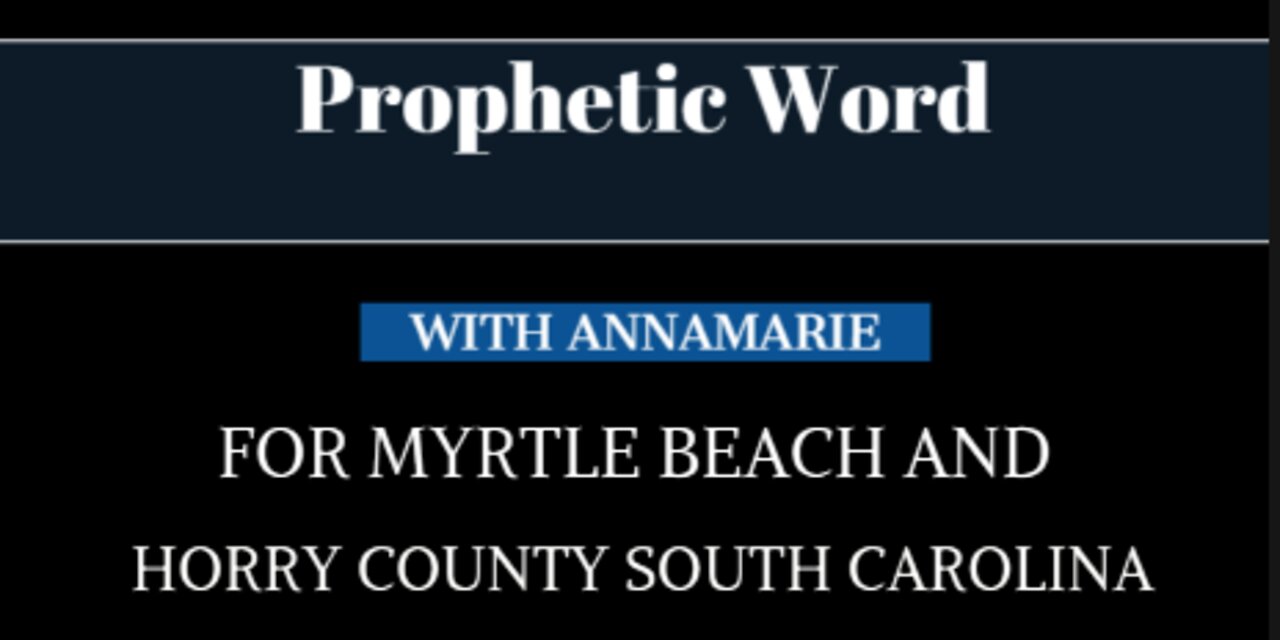 Prophetic Word: For Myrtle Beach and Horry County South Carolina.