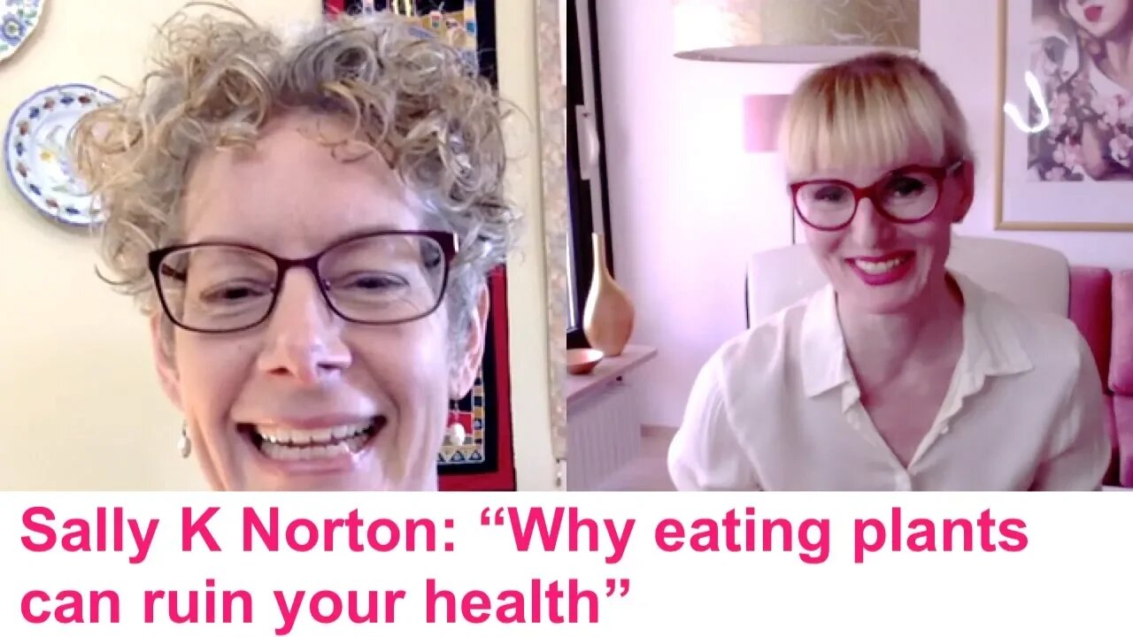 Sally K Norton: "Why eating plants can ruin your health"