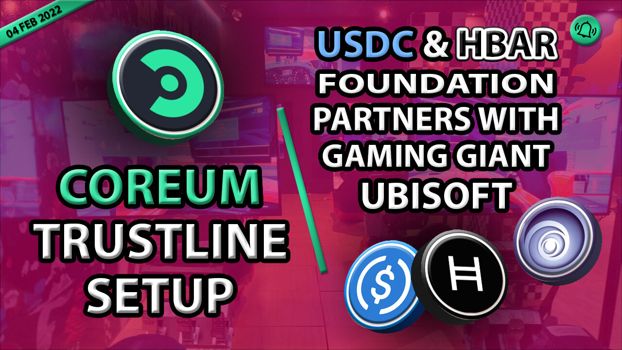 COREUM TRUSTLINE SETUP - USDC & HBAR FOUNDATION PARTNERS WITH GAMING GIANT UBISOFT